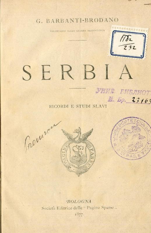 Serbia : ricordi e studi slavi / G. Barbanti-Brodano, volontario nella guerra serbo-turca