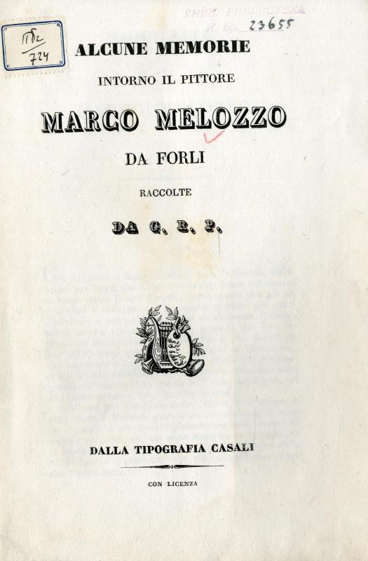 Alcune memorie intorno il pittore Marco Melozzo da Forli / raccolte da G. R. P.