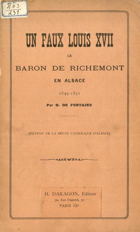 Un faux Louis XVII : le baron de Richemont en Alsace 1848-1851 / par G. de Fontaine
