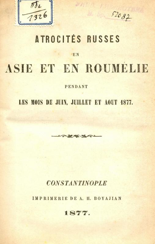 Atrocités russes en Asie et en Roumélie pendant les mois Juin, Juillet et Aout 1877