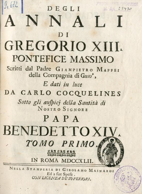 Degli annali di Gregorio XIII. pontefice massimo : sotto gli auspicj della Santità di Nostro Signore papa Benedetto XIV.. T. 1